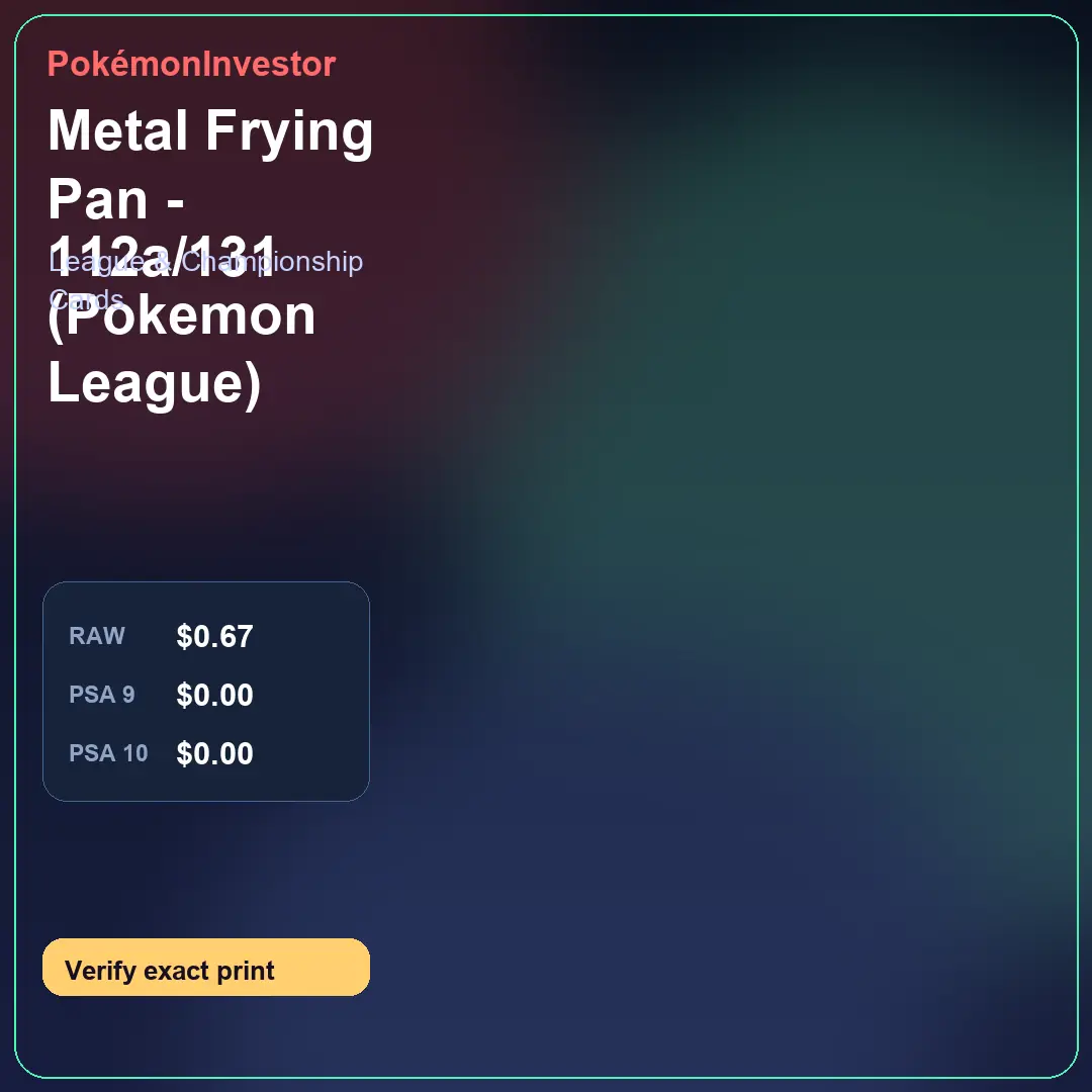 Card research image for Metal Frying Pan - 112a/131 (Pokemon League)