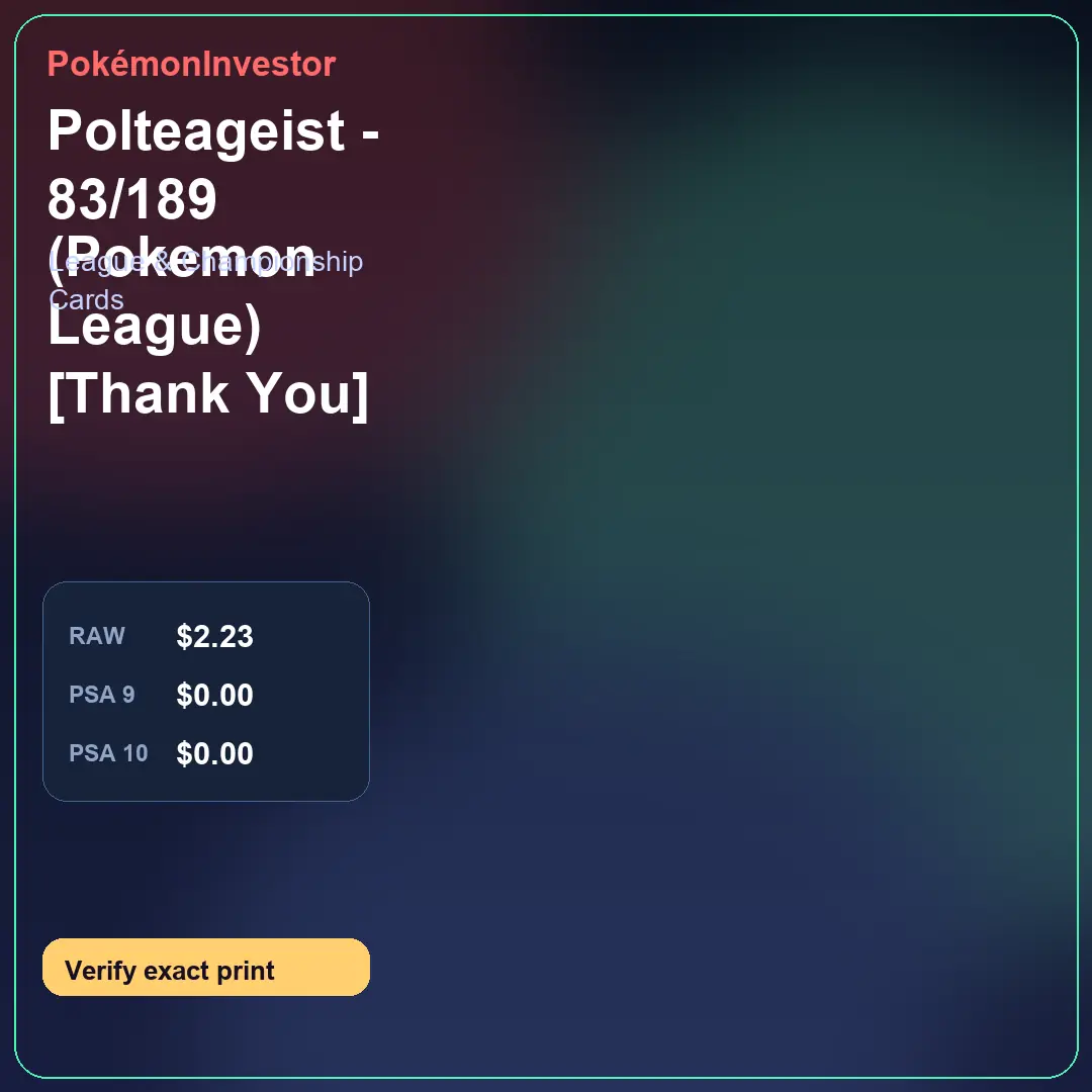Card research image for Polteageist - 83/189 (Pokemon League) [Thank You]